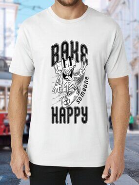 Bake Someone Happy White Graphic Tee